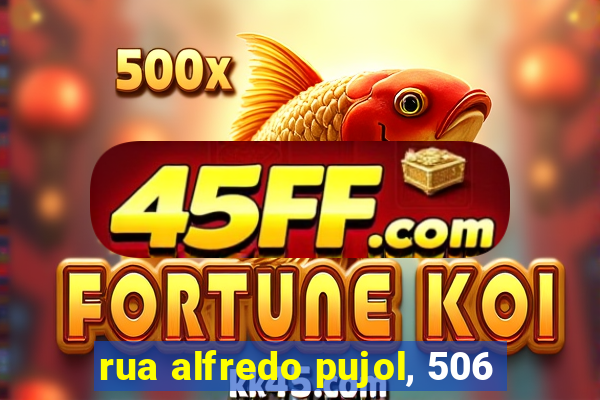 rua alfredo pujol, 506